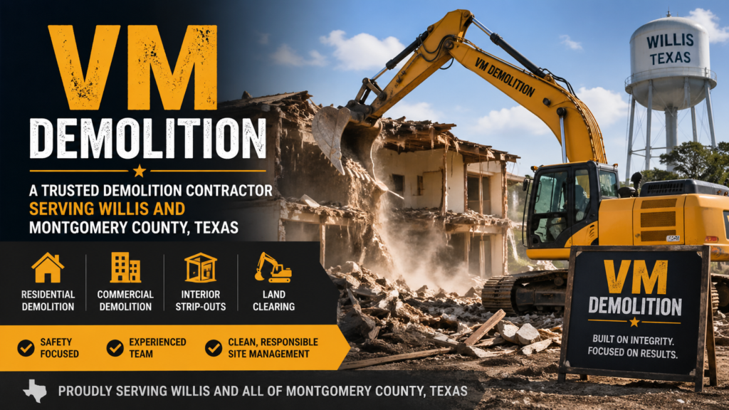 VM Demolition: A Trusted Demolition Contractor Serving Willis and Montgomery County, Texas
